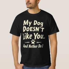 Min hund gillar dig inte T-shirt – Sarksatisk retr