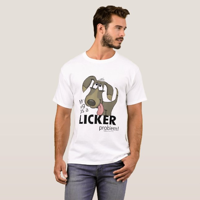 Min Hund har ett LICKER-problem! T-shirt (Hel framsida)