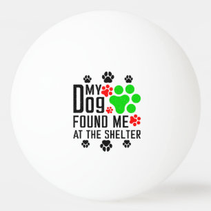 Min Hund hittade mig på Shelter Coola Pet Sarcasti Pingisboll