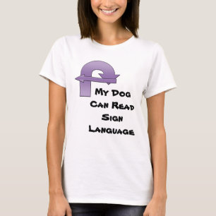 Min Hund kan läsa teckenspråk Tee Shirt