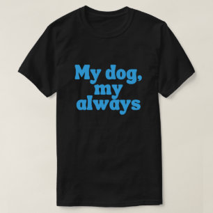 Min Hund Min Alltid – Känslosam Hundkärlek För Evi T Shirt