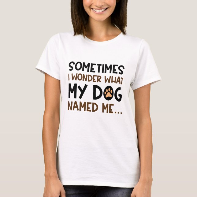 Min Hund namngav mig T Shirt (Framsida)