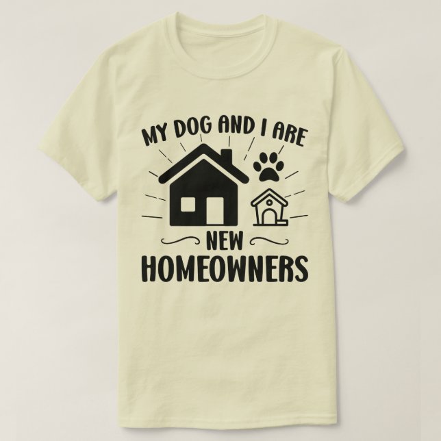 Min Hund och jag är nya husägare T Shirt (Design framsida)