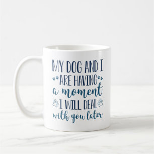 Min Hund och jag har ett ögonblick Kaffemugg