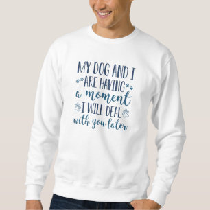 Min Hund och jag har ett ögonblick Lång Ärmad Tröja