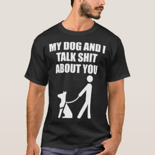 Min Hund och jag pratar om dig 1 T Shirt