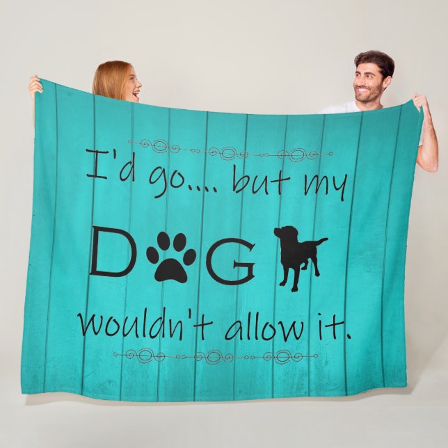 Min Hund skulle inte tillåta det Fleece Blanket -  (På plats)