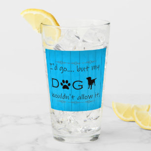 Min Hund skulle inte tillåta det Glass Kopp - blåt