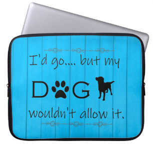 Min Hund skulle inte tillåta det Laptop sleeve - b
