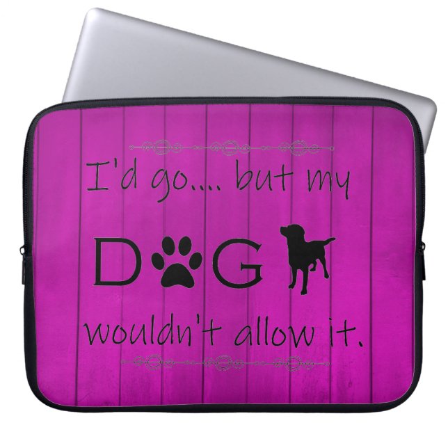 Min Hund skulle inte tillåta det Laptop sleeve - L (Framsidan)
