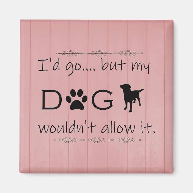 Min Hund skulle inte tillåta det magnet (Framsidan)