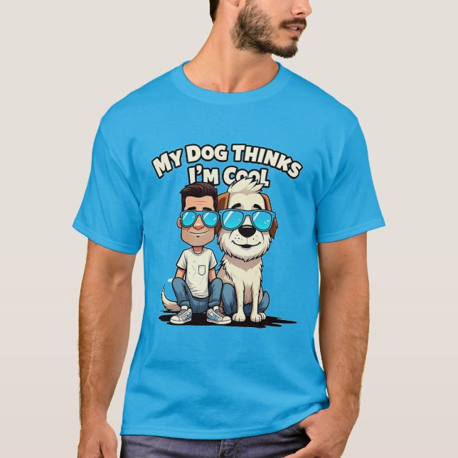 Min Hund tror att jag är Coola Rolig hund Älskare  T Shirt (Framsida)