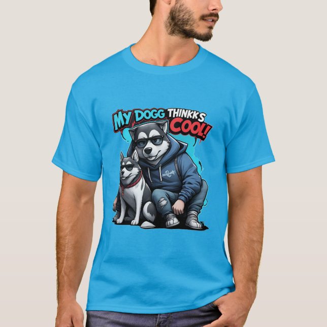 Min Hund tror att jag är Coola T-Shirt-Snyggt Hund T Shirt (Framsida)