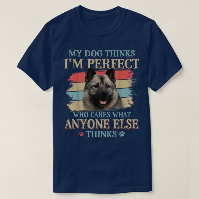 Min Hund tror att jag är Perfekt Norsk Elkhound Hu T Shirt (Design framsida)