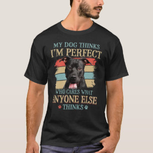Min Hund tror att jag är Perfekt Pit Bull Dog Retr T Shirt