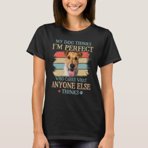 Min Hund tror att jag är Perfekt Wire Fox Terrier T Shirt
