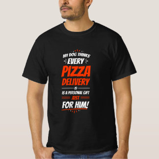 Min hund tror att varje pizzaleverans är en person t shirt