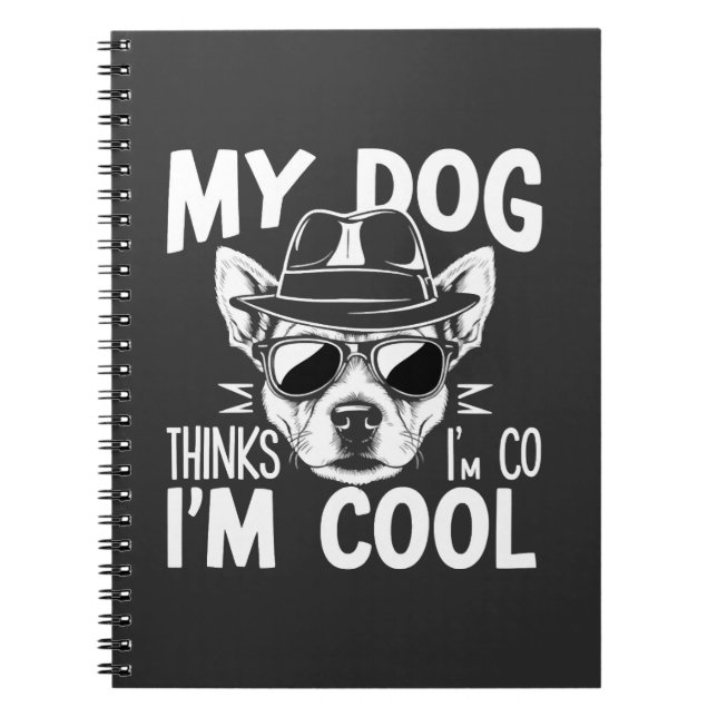 Min hund tycker att jag är cool  anteckningsbok (Framsidan)