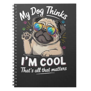 Min hund tycker att jag är cool det är allt som be anteckningsbok