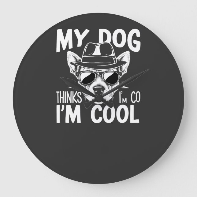 Min hund tycker att jag är cool  stor klocka (Framsida)