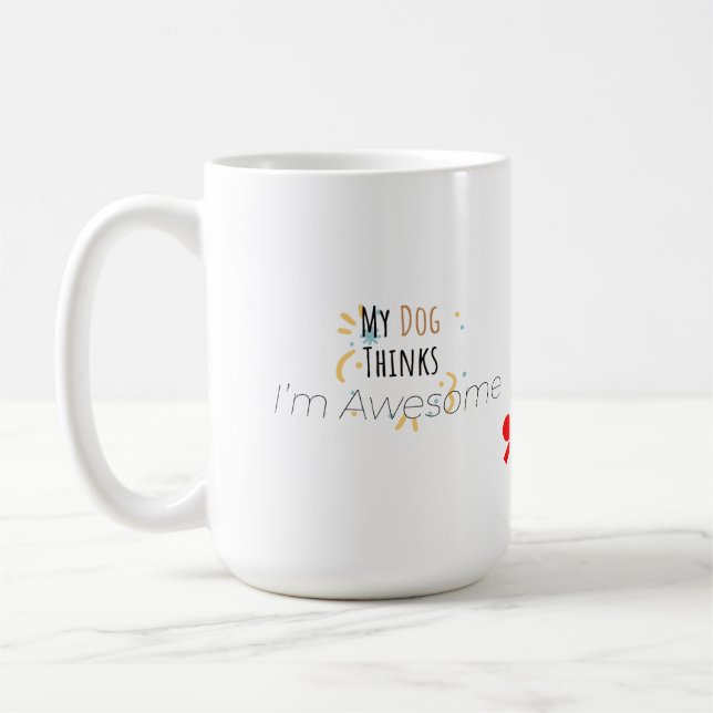 Min hund tycker jag är fantastisk – Roligt för dju Kaffemugg (Vänster)