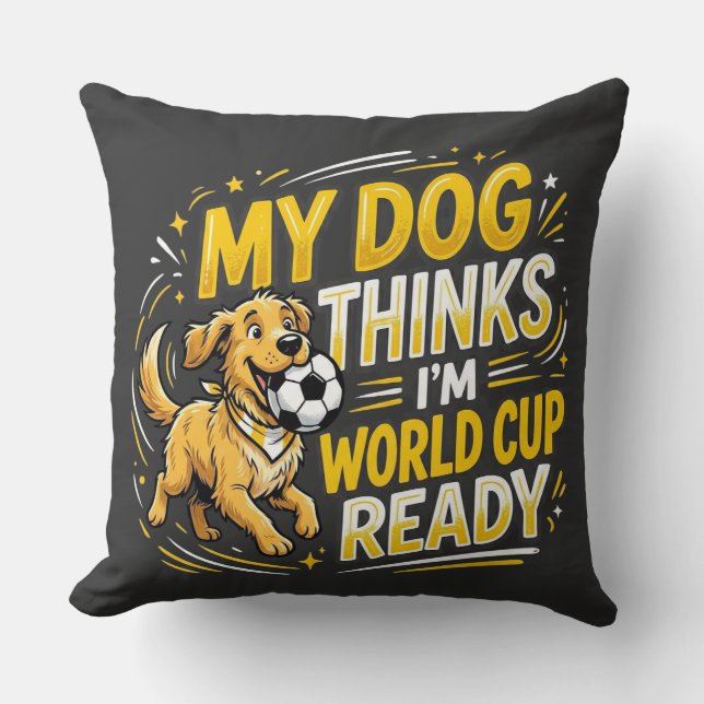 Min hund tycker jag är redo för VM Kudde (Framsida)