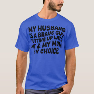 Min hus är en modig kille som står ut med mig mitt t shirt