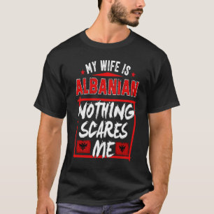 Min hustru är albansk Flagga av arvsmassan Pr T Shirt