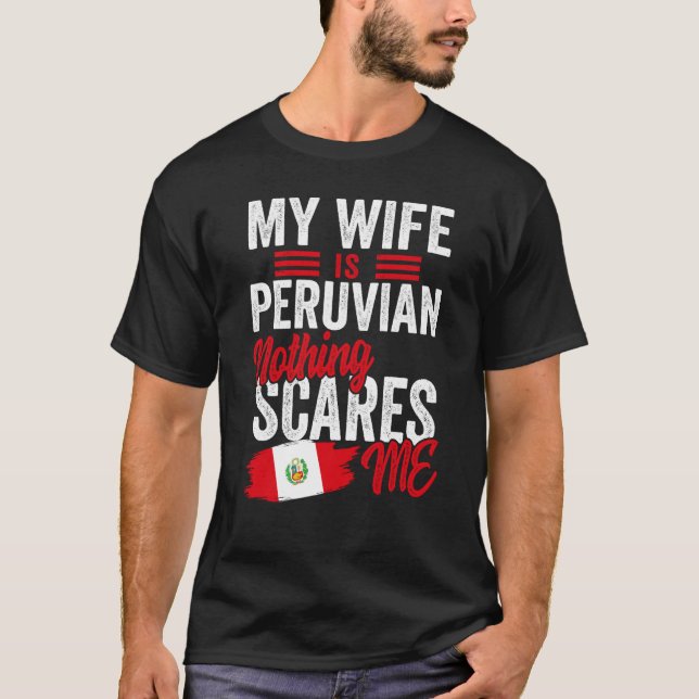 Min hustru är peruanskt peruanskt arv, rötter Flag T Shirt (Framsida)