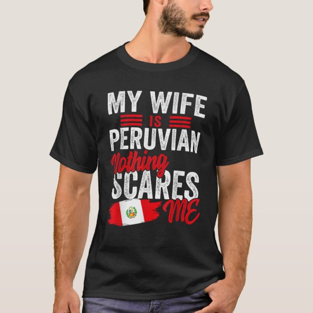 Min hustru är peruanskt peruanskt arv, rötter Flag T Shirt (Framsida)