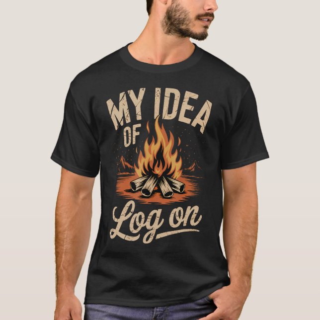 Min idé om Log On Camping Trip Outdoor Campfire Bo T Shirt (Framsida)