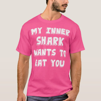 Min inre haj vill äta upp dig med en fin hajgåva T Shirt