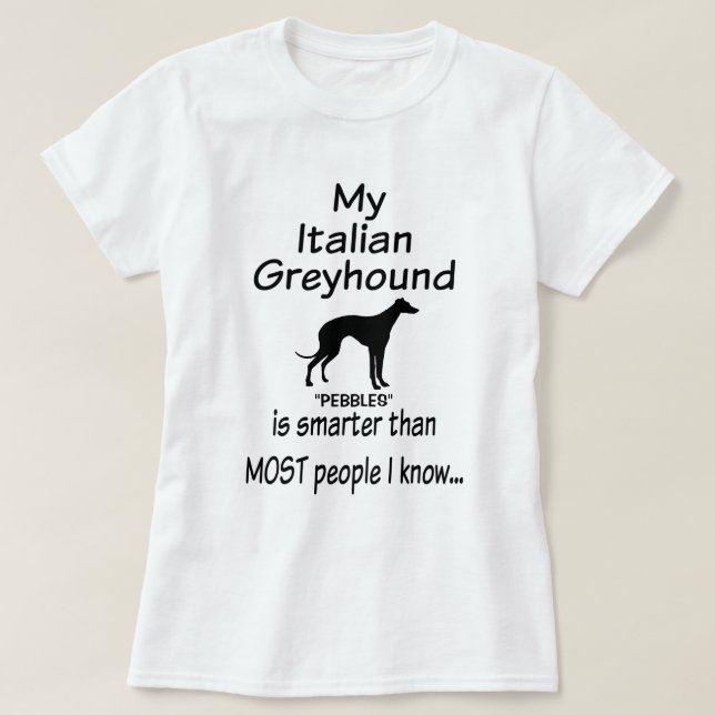 Min italienska Greyhound-Hund är Smarter Joke T-shirt (Design framsida)