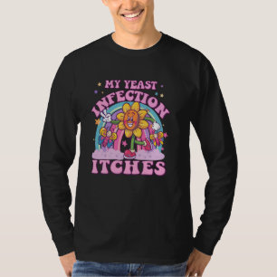 Min jästinfektion kliar Konstig humor Stötande Fu T Shirt