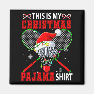 Min julpyjamas-shirt Badmintonutrustning Spela Magnet