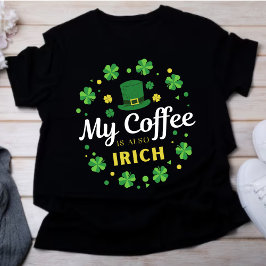Min kaffe är också irländsk - St patrick's day T Shirt