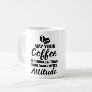 MIN KAFFE KAN VARA STARKARE ÄN DAGORS ATTIT. KAFFEMUGG