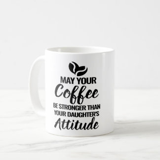 MIN KAFFE KAN VARA STARKARE ÄN DAGORS ATTIT. KAFFEMUGG