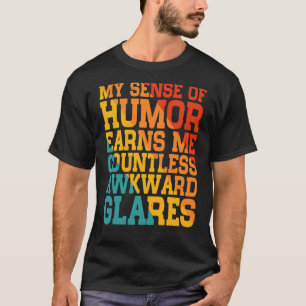 Min känsla av Humor har fått mig ett oräkneligt Aw T Shirt