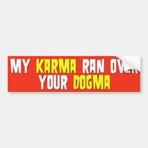 Min Karma körde över din dogm Bildekal