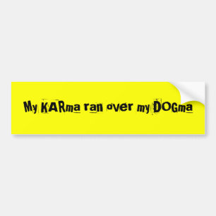 Min KARma körde över min dogm Bildekal