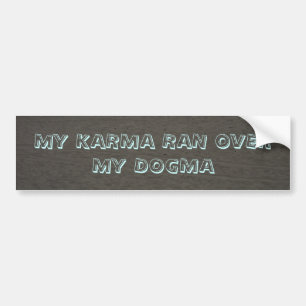 Min Karma körde över min dogm Bildekal