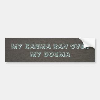 Min Karma körde över min dogm Bildekal