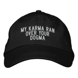 Min Karma sprang över din Dogma Broderad Keps