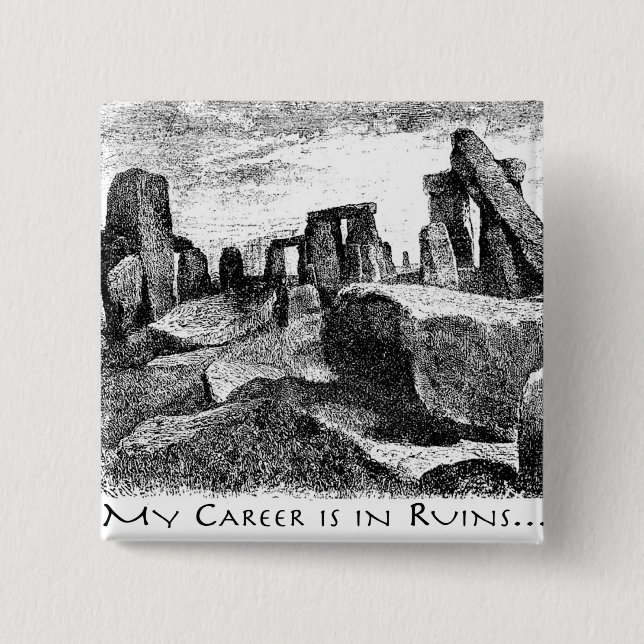 Min karriär är i ruiner: Stonehenge Knapp (Framsida)