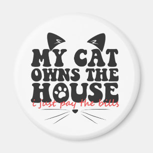Min katt äger huset jag Betalar... Magnet