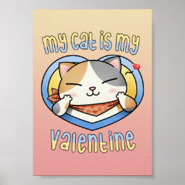 Min katt är min Valentine Calico Cat Poster
