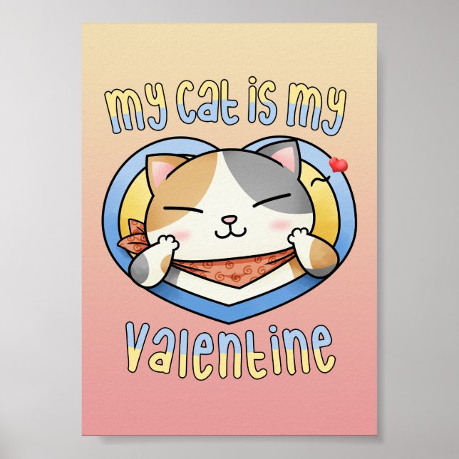 Min katt är min Valentine Calico Cat Poster (Framsidan)