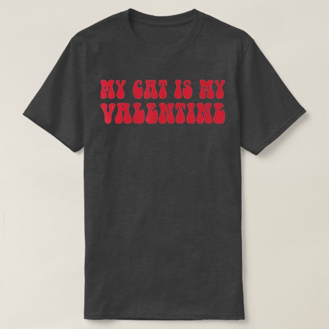 Min katt är min Valentine Cat Mamma Cat Lover Vale T Shirt (Design framsida)