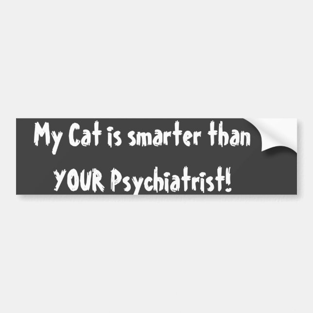 Min katt är smartare än DIN psykiater! Bildekal (Framsidan)